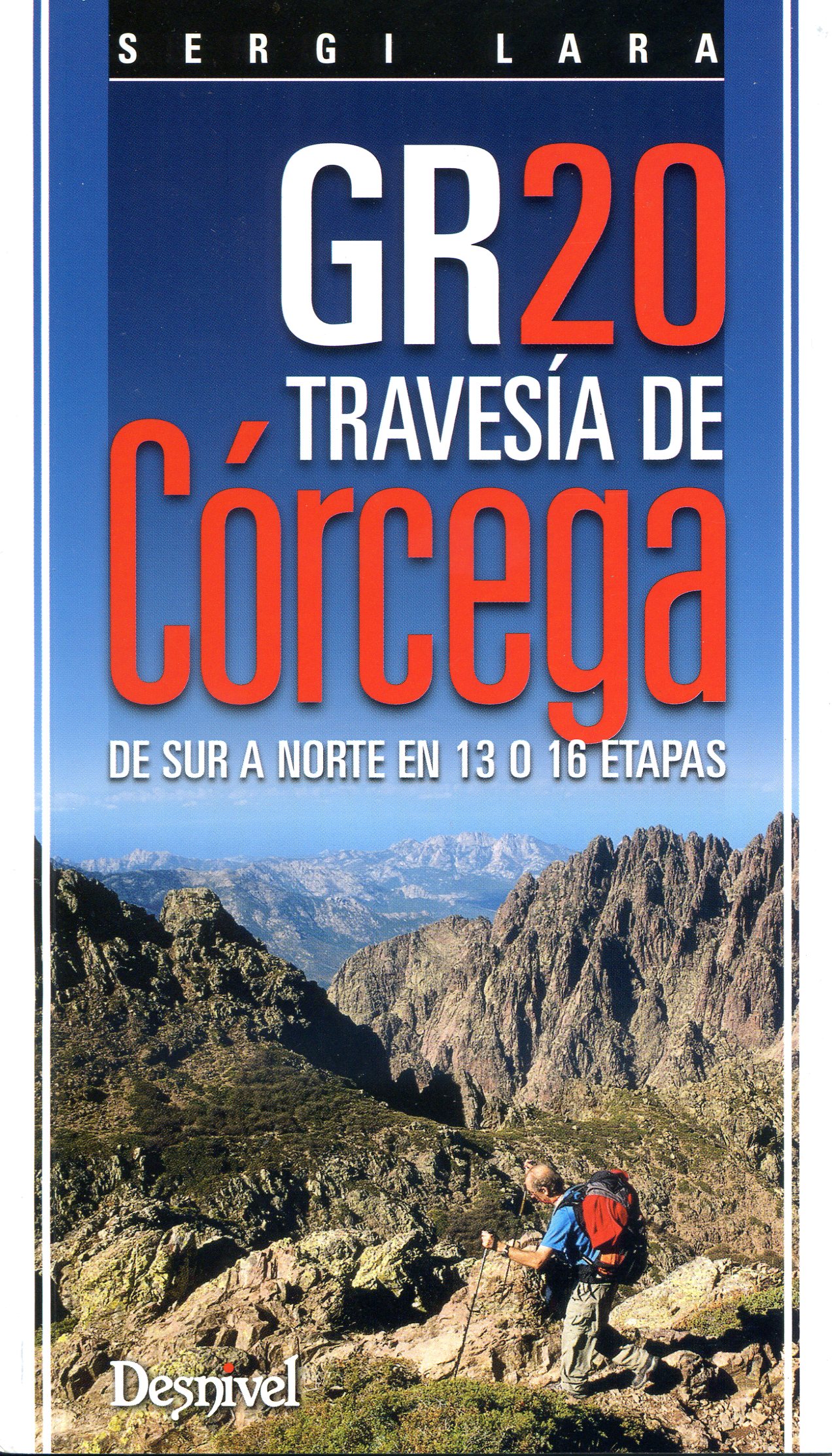 GR20 : Travesía de Córcega : De sur a norte en 13 o 16 etapas - Portada